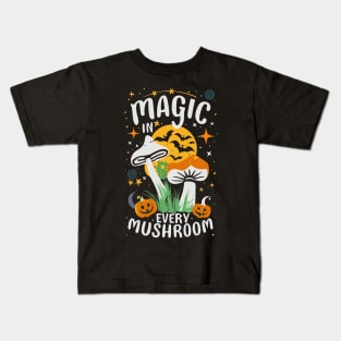 Magic in Every Mushroom! Kids T-Shirt